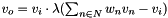 $v_o = v_i \cdot \lambda (\sum_{n \in N} w_n v_n - v_i)$